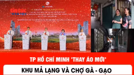 TP Hồ Chí Minh 'thay áo mới' khu Mả Lạng và chợ Gà - Gạo