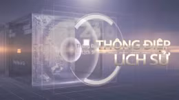 Thông điệp lịch sử: Cách mạng Tháng Tám – Mốc son vĩ đại của lịch sử dân tộc