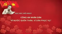 Học Bác mỗi ngày: Công an nhân dân 'Vì nước quên thân, vì dân phục vụ'