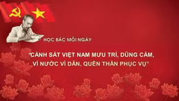 Học Bác mỗi ngày: 'Cảnh sát Việt Nam mưu trí, dũng cảm, vì nước vì dân, quên thân phục vụ'