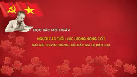 Học Bác mỗi ngày: Người cao tuổi - lực lượng nòng cốt giữ gìn truyền thống, bồi đắp giá trị hiện đại