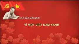 Học Bác mỗi ngày: Vì một Việt Nam xanh