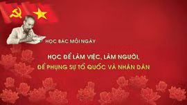 Học Bác mỗi ngày: Học để làm việc, làm người, để phụng sự Tổ quốc và nhân dân