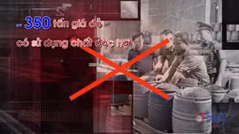 Ngăn chặn gian lận thương mại: 'Xử lý một vụ, cảnh tỉnh cả vùng, cả lĩnh vực' 