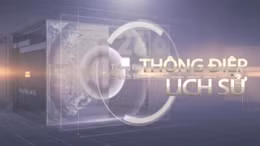Thông điệp lịch sử: Chiến dịch 500 ngày đêm - Hành trình của đạo lý 'uống nước nhớ nguồn'
