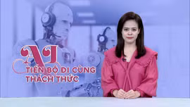 Tin tức TV: A.I - Tiến bộ đi cùng thách thức