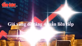 Giá vàng thế giới tăng liên tiếp 4 tuần, đạt mức cao chưa từng có