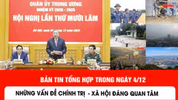 Những thông tin chính trị, xã hội nổi bật trong ngày 4/12