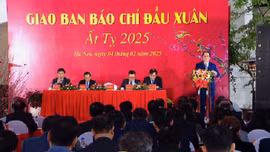 Giao ban báo chí đầu Xuân Ất Tỵ 2025