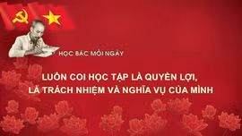Học Bác mỗi ngày: Luôn coi học tập là quyền lợi, là trách nhiệm và nghĩa vụ của mình
