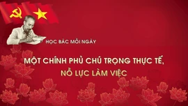 Học Bác mỗi ngày: 'Một Chính phủ liêm khiết, biết hành động'