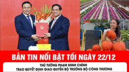 Bản tin tối ngày 22/12 của báo Tin tức và dân tộc sẽ có những nội dung chính sau đây.
