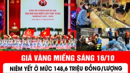 Thông tin nổi bật của báo Tin tức và Dân tộc ngày 16/10.