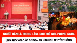 Người dân là trung tâm, chủ thể của phòng ngừa, ứng phó với các đe dọa an ninh phi truyền thống