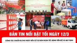 Bản tin tối ngày 12/3 của Báo Tin tức và Dân tộc.