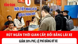 Thủ tục cấp giấy phép lái xe rút xuống 4 ngày rưỡi, giảm 30% lệ phí đăng ký xe