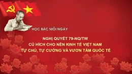 Học Bác mỗi ngày: Nghị quyết 79-NQ/TW - Cú hích cho nền kinh tế Việt Nam tự chủ, tự cường và vươn tầm quốc tế