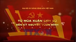 Từ mùa Xuân lịch sử đến kỷ nguyên vươn mình