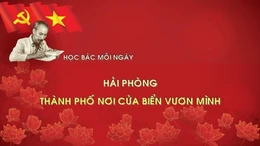 Học Bác mỗi ngày: Hải Phòng - thành phố nơi cửa biển vươn mình