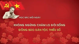 Học Bác mỗi ngày: Không ngừng chăm lo đời sống đồng bào dân tộc thiểu số 