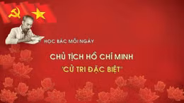 Học Bác mỗi ngày: Chủ tịch Hồ Chí Minh - 'cử tri đặc biệt'
