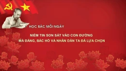 Học Bác mỗi ngày: Niềm tin son sắt vào con đường mà Đảng, Bác Hồ và Nhân dân ta đã lựa chọn 