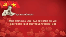 Học Bác mỗi ngày: Tăng cường sự lãnh đạo của Đảng đối với hoạt động xuất bản trong tình hình mới