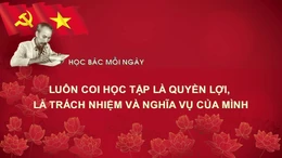 Học Bác mỗi ngày: Luôn coi học tập là quyền lợi, là trách nhiệm và nghĩa vụ của mình