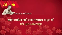 Học Bác mỗi ngày: 'Một Chính phủ liêm khiết, biết hành động'