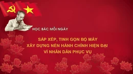 Học Bác mỗi ngày: Sắp xếp, tinh gọn bộ máy, xây dựng nền hành chính hiện đại vì nhân dân phục vụ