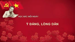 Học Bác mỗi ngày: Ý Đảng, lòng Dân