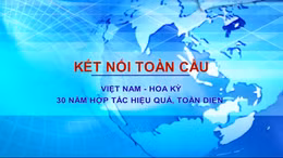 Việt Nam - Hoa Kỳ: 30 năm hợp tác hiệu quả, toàn diện