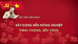 Học Bác mỗi ngày: Xây dựng nền nông nghiệp thịnh vượng, bền vững