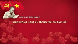 Học Bác mỗi ngày: Quê hương Nghệ An trong trái tim Bác Hồ