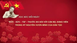 Học Bác mỗi ngày: 'Đức - Sức - Tài' - thước đo đối với cán bộ, đảng viên trong kỷ nguyên vươn mình của dân tộc