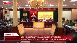 Hà Nội: Vỉa hè thông thoáng sau thí điểm 3 phường kiểu mẫu