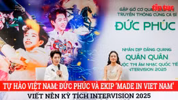 Tự hào Việt Nam: Đức Phúc và ekip ‘Made in Viet Nam’ viết nên kỳ tích Intervision 2025