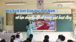 Nhà Xuất bản Giáo dục Việt Nam nỗ lực chuyển đổi số trong mọi hoạt động