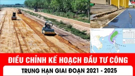 Điều chỉnh kế hoạch đầu tư công trung hạn giai đoạn 2021 - 2025