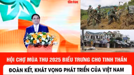 Hội chợ Mùa Thu 2025 biểu trưng cho tinh thần đoàn kết, khát vọng phát triển của Việt Nam