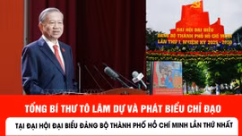 Tổng Bí thư Tô Lâm dự và phát biểu chỉ đạo tại Đại hội đại biểu Đảng bộ TP Hồ Chí Minh lần thứ nhất, nhiệm kỳ 2025-2030 
