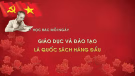 Học Bác mỗi ngày: Giáo dục và đào tạo là quốc sách hàng đầu