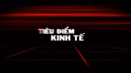 Tiêu điểm kinh tế tuần