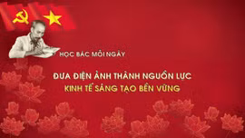 Học Bác mỗi ngày: Đưa điện ảnh thành nguồn lực kinh tế sáng tạo bền vững
