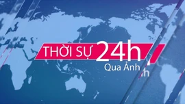 Thời sự 24h qua ảnh sáng ngày 20/2