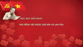 Học Bác mỗi ngày: Nơi tiếng Việt được giữ gìn và lan tỏa