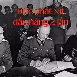 Hồ sơ mật: Bại trận Thế chiến thứ 2: Vì sao Đức phải đầu hàng tới hai lần?