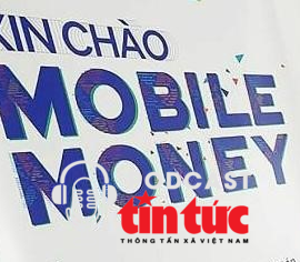 Chính phủ gia hạn thí điểm Mobile Money đến hết năm 2024