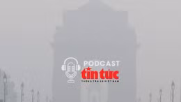 Tin nóng thế giới sáng 18/12/2025