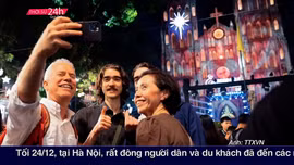 Thời sự 24h qua ảnh sáng 25/12